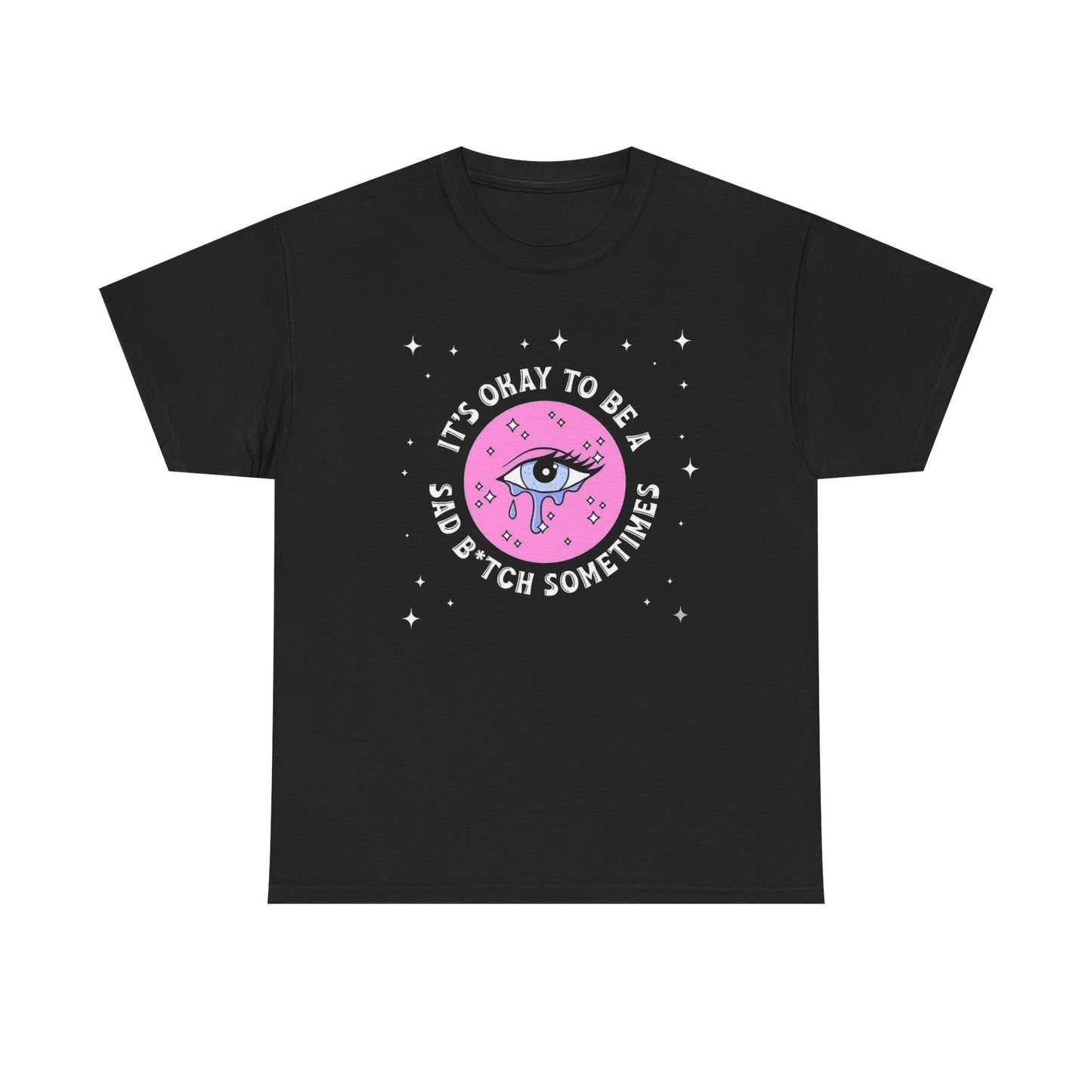 Its Ok To Be Sad Funny Humor Graphic T Shirt NEW ADULT Unisex Heavy Cotton Tee