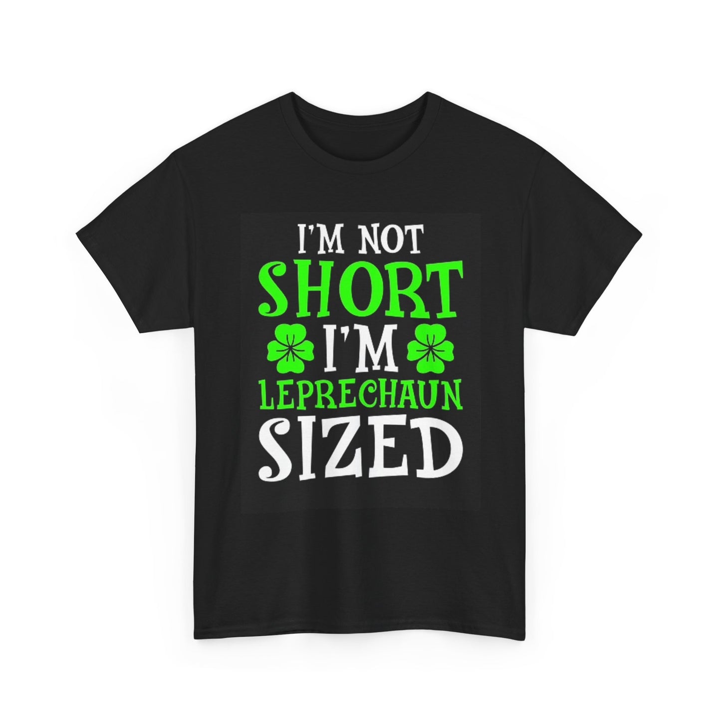 Leprechaun Sized Graphic T Shirt Funny St Pattys Day Unisex Heavy Cotton Tee