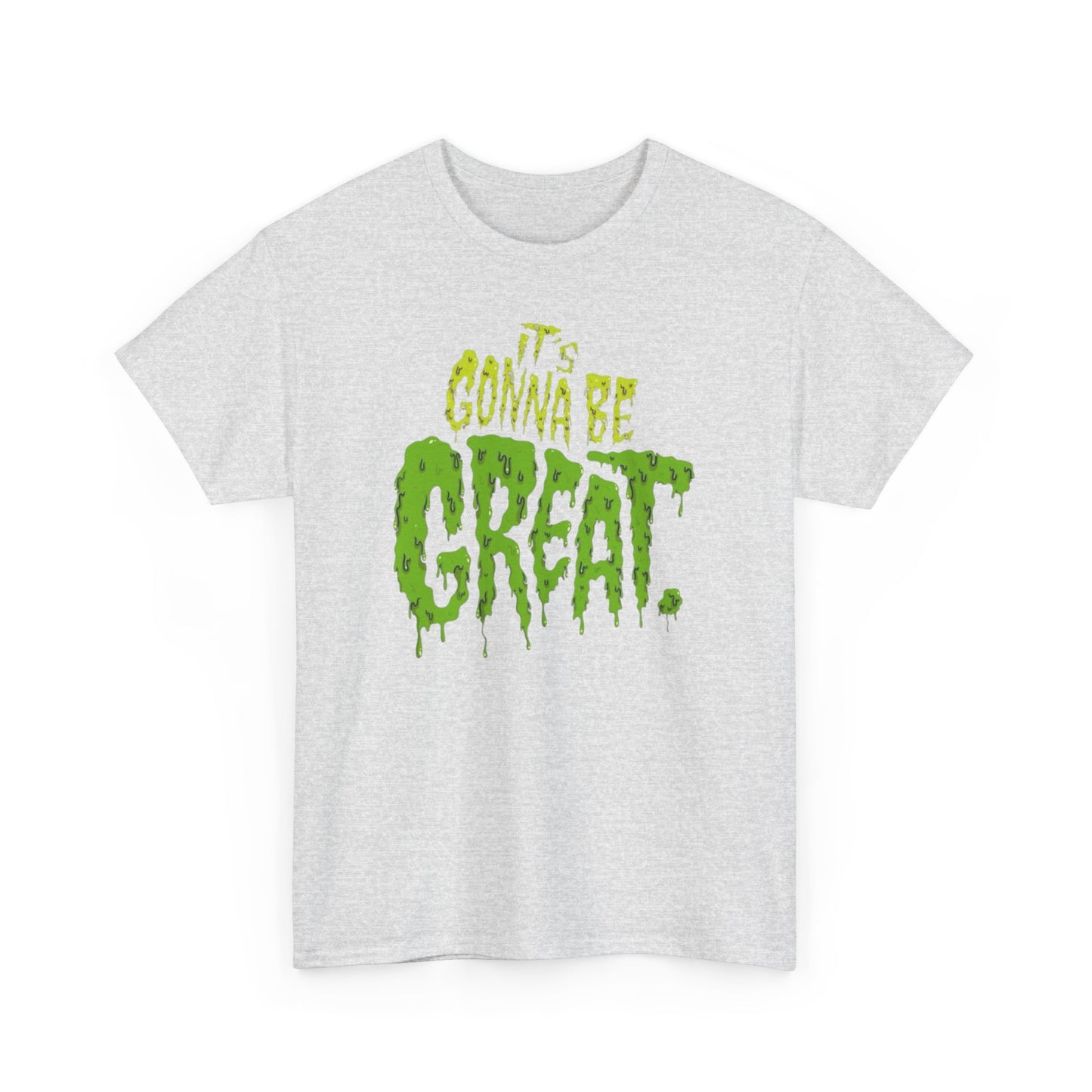 It's Gonna Be Great Creepy Graphic T-Shirt Unisex Heavy Cotton Tee