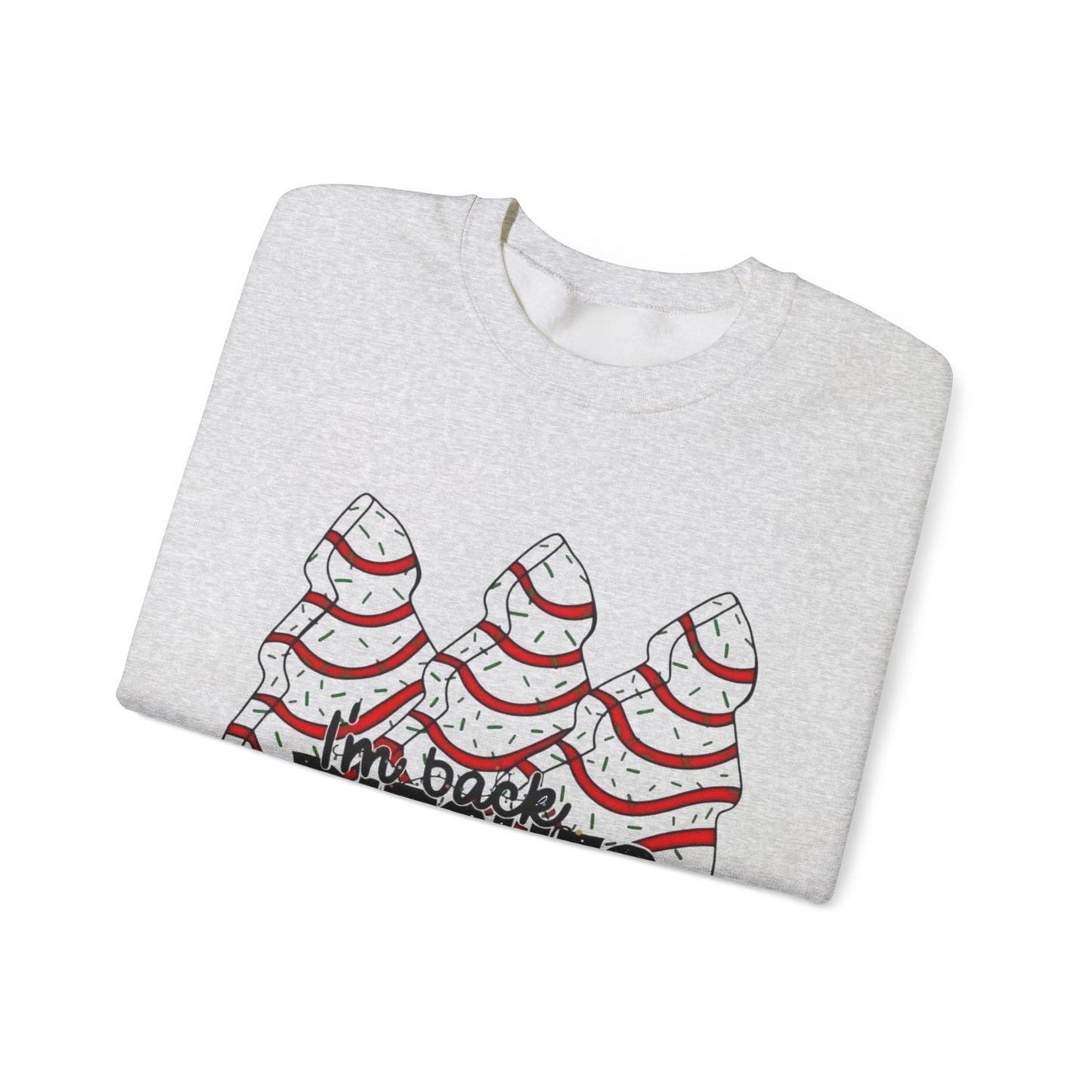 I'm Back Funny Christmas Tree Cakes Sweater NEW Heavy Blend™ Crewneck Sweatshirt