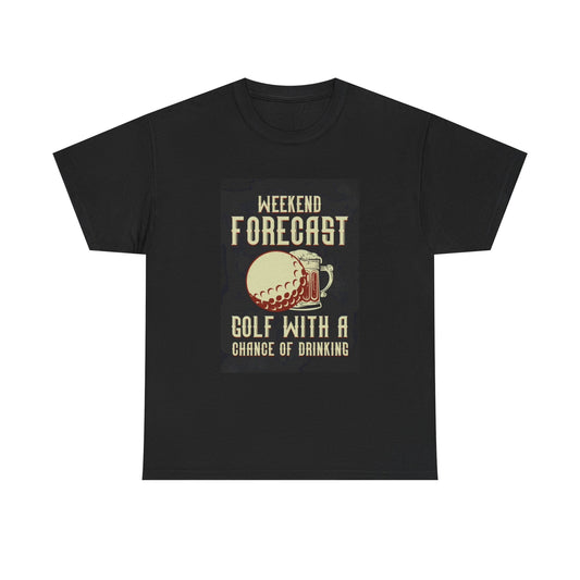 Weekend Golfing Forecast T shirt Beer and Golf Happy Gilmore Unisex Heavy Cotton