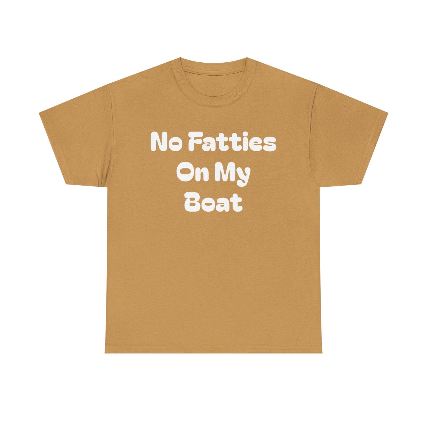 No Fatties On My Boat Kill Tony Shirt Comedy Hilarious Unisex Heavy Cotton Tee
