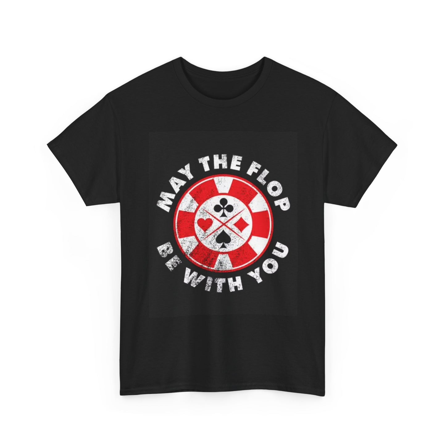May The Flop Be With You Graphic T Shirt Poker Vegas Unisex Heavy Cotton Tee
