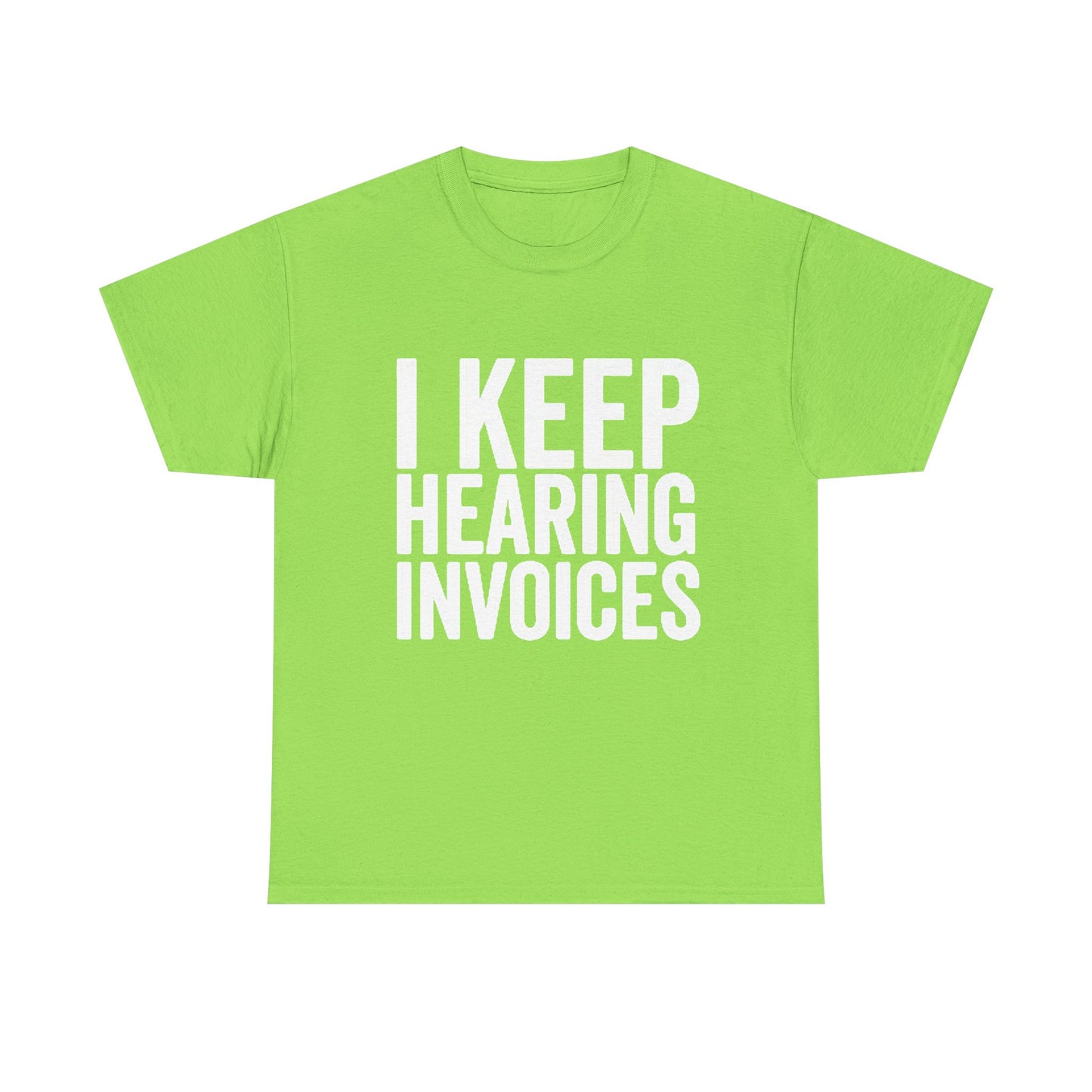 I keep Hearing Voices Graphic T Shirt Funny Jokes Hilarious Unisex Heavy Cotton