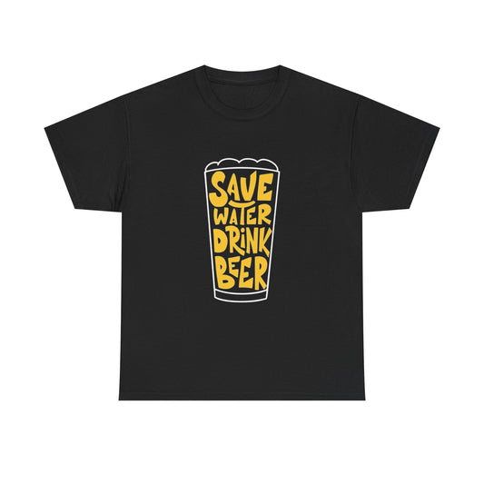 Save Water Drink Beer Graphic T Shirt ADULT Unisex Heavy Cotton Tee