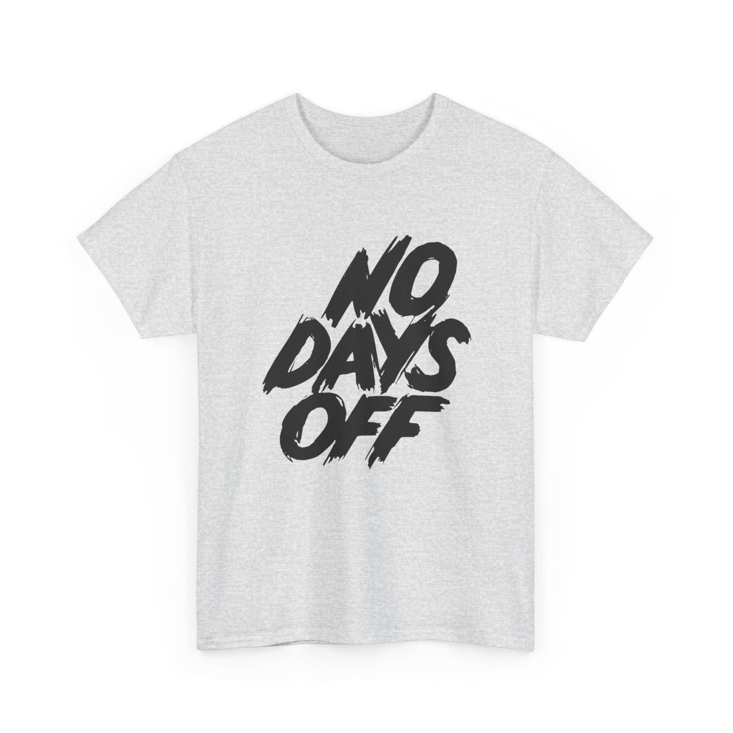 No Days Off Graphic T Shirt NEW ADULT
