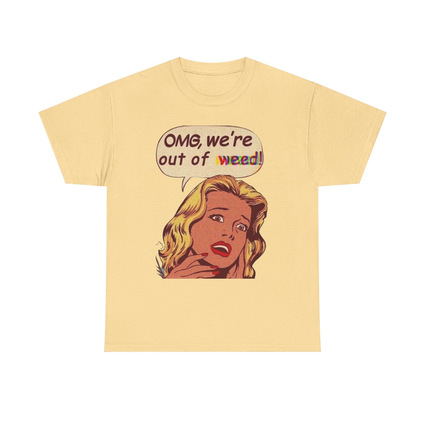 Were Out Of Weed Graphic T-Shirt Womens Comfy Cotton Tee NEW