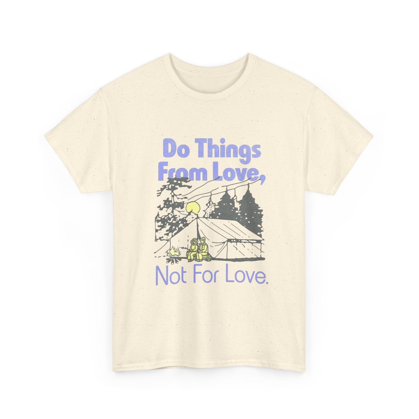 Do Things From Love T-Shirt NEW Gift Unisex Heavy Cotton Tee