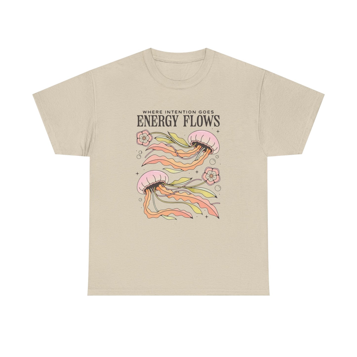 Where Intention Goes Energy Flows Graphic T Shirt NEW Adult Unisex Heavy Cotton