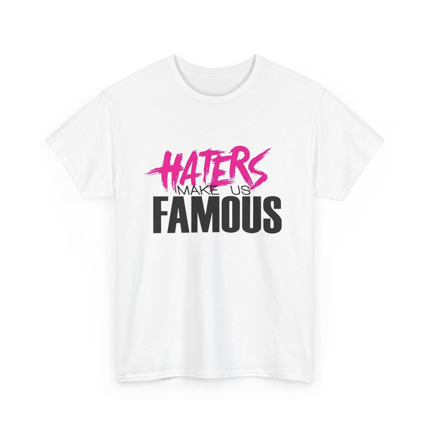 Haters Make Us Famous Graphic T Shirt ADULT NEW VINTAGE TEE
