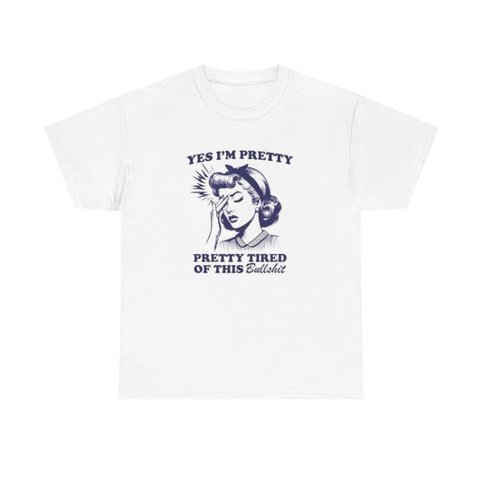 Yes Im Pretty Graphic T Shirt Women's Cotton Tee BRAND NEW