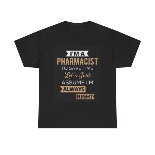Im A Pharmacist Graphic T Shirt Funny Jokes Doctor Medicine Unisex Heavy Cotton
