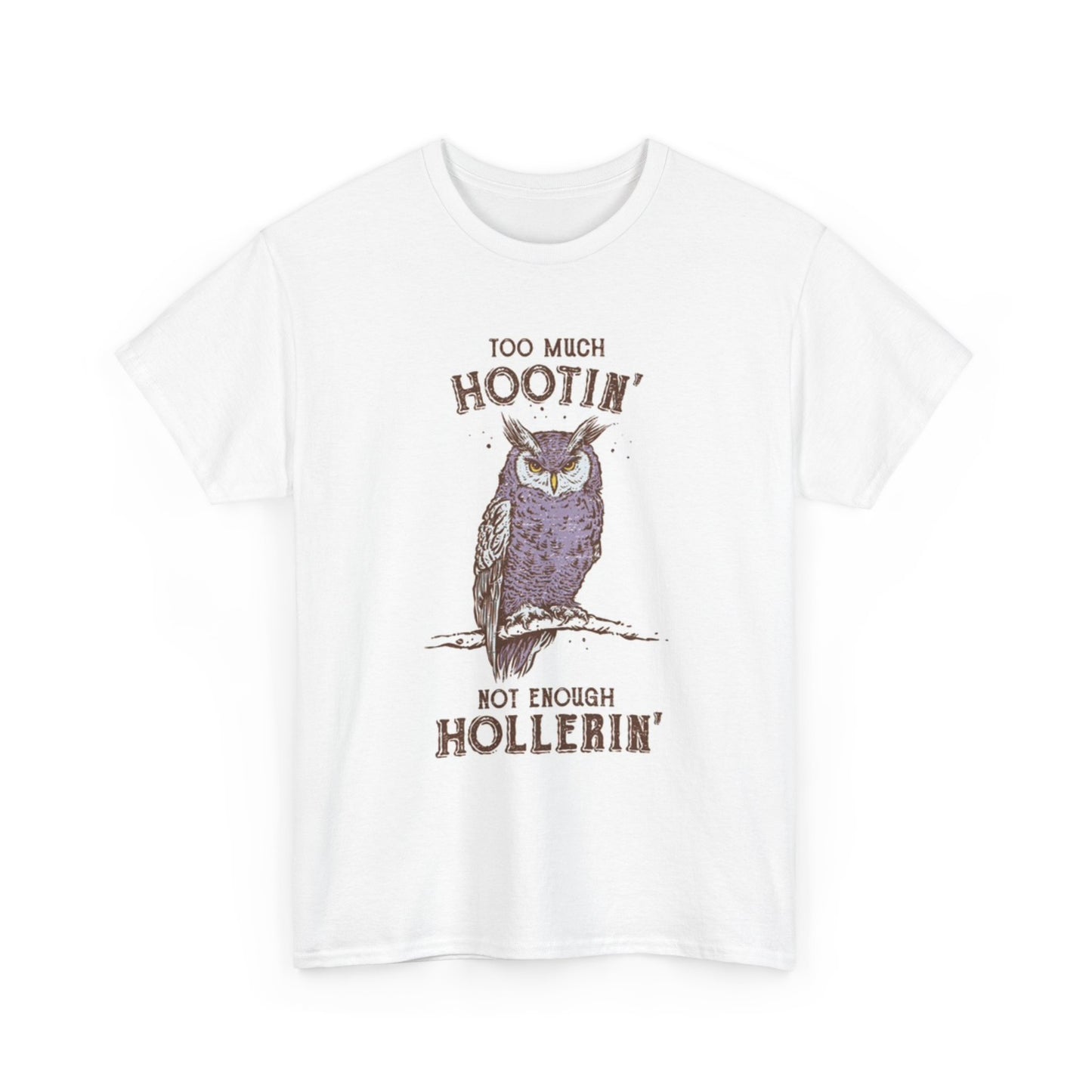 Too Much Hootin T Shirt Owl Graphic Unisex Heavy Cotton Tee