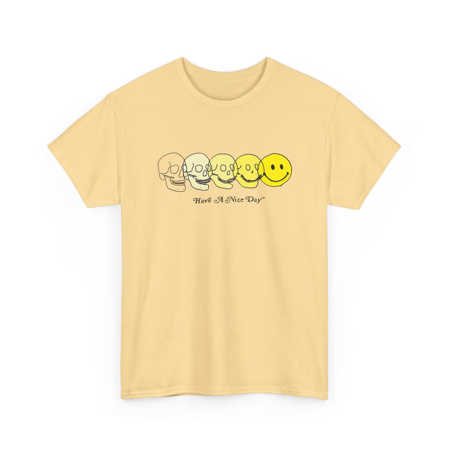 Have A Nice Day Graphic T Shirt Unisex Heavy Cotton Tee Gift New