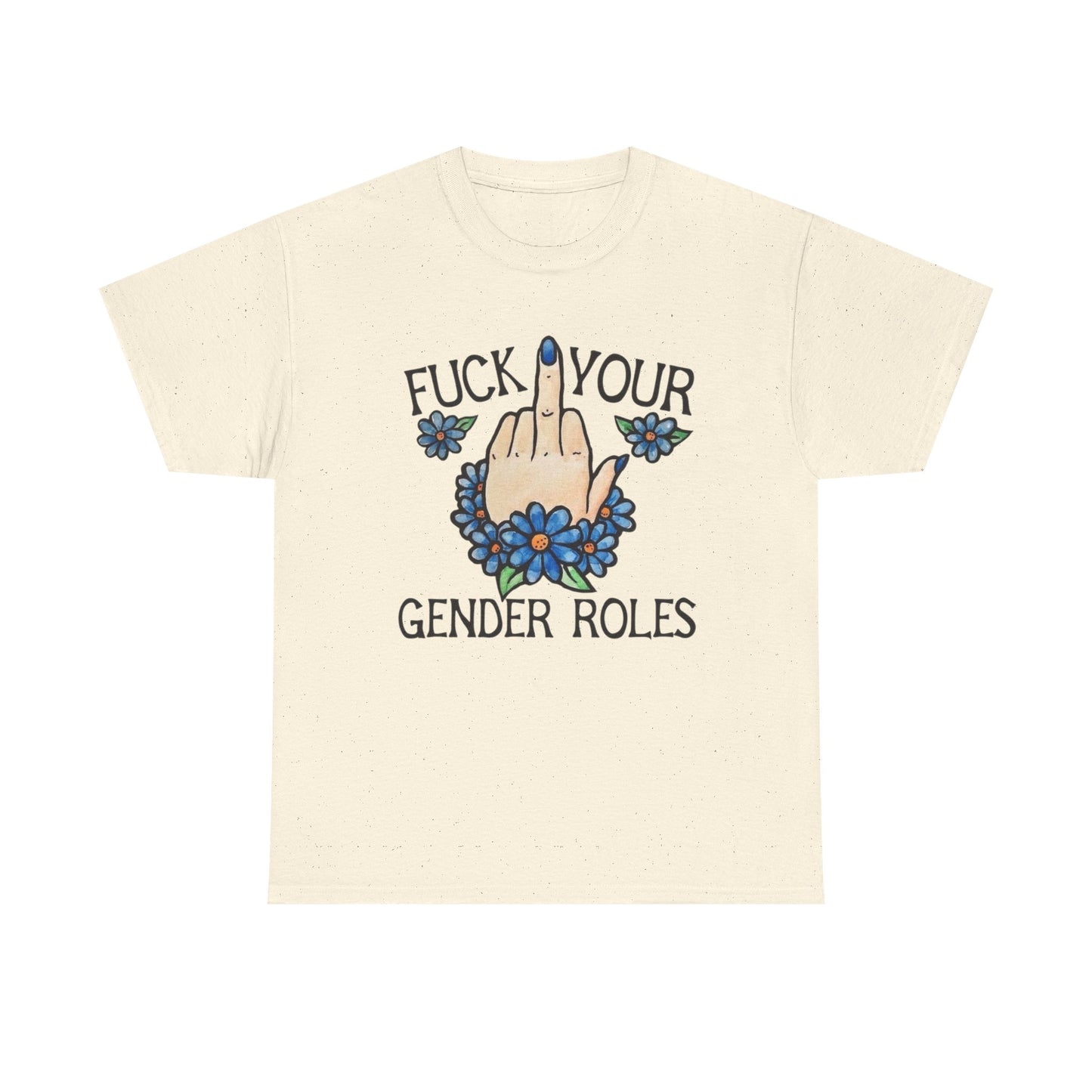Screw Your Gender Roles Graphic T Shirt NEW ADULT Unisex Heavy Cotton Tee