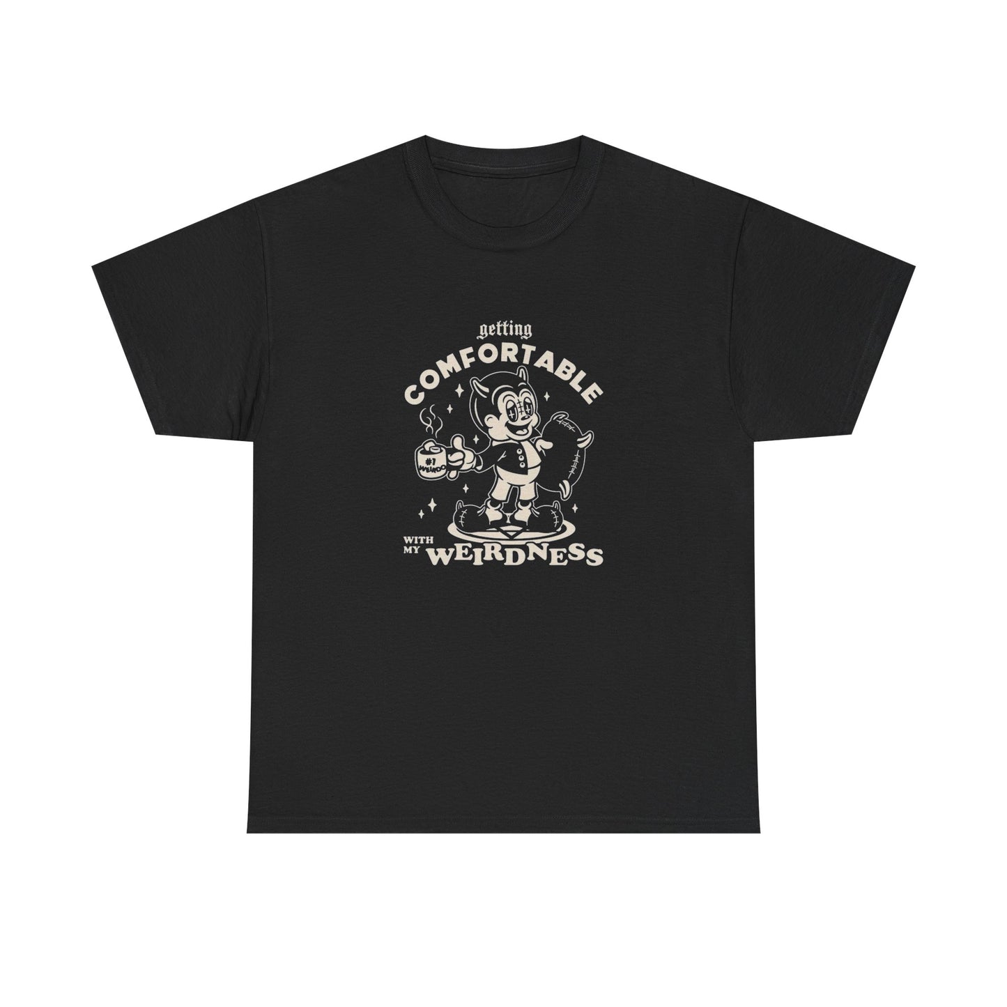 Getting Comfortable With My Weirdness Graphic T Shirt Unisex Heavy Cotton Tee