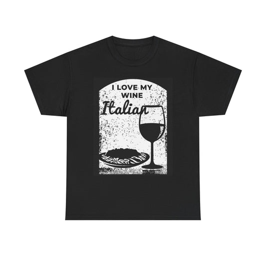 I Love My Italian Wine Graphic T Shirt Funny Gift Unisex Heavy Cotton Tee