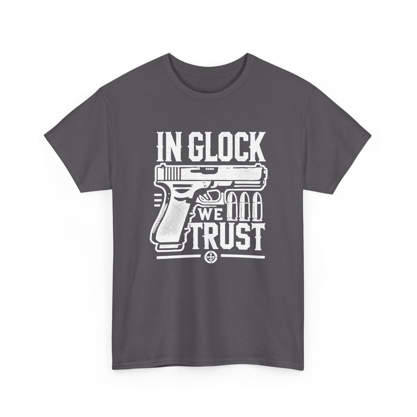 In Glock We Trust MULTIPLE COLORS Graphic T Shirt NEW ADULT