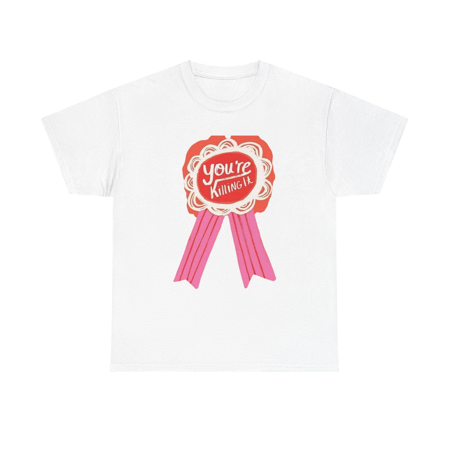 Your Killing It Funny Graphic T-Shirt Unisex Heavy Cotton Tee Gift