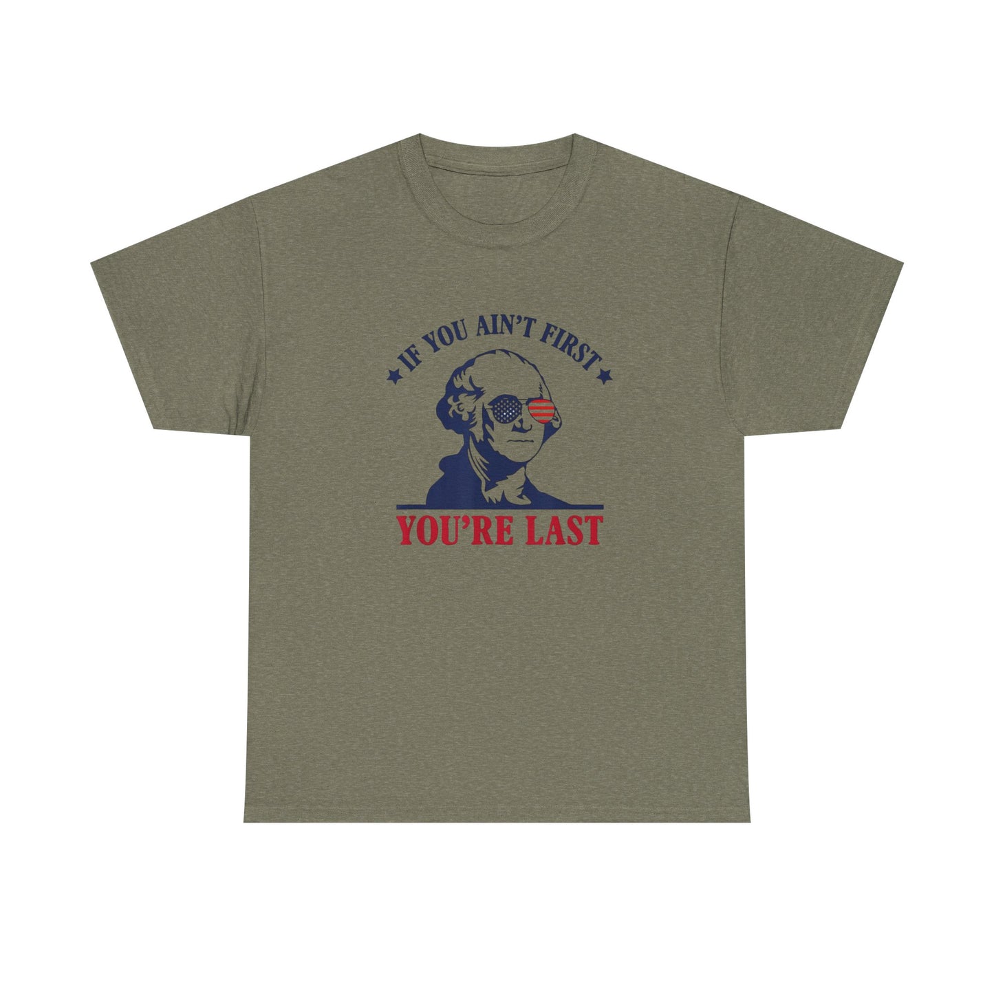 If You Ain't First Your Last America Graphic T Shirt Unisex Heavy Cotton Tee NEW