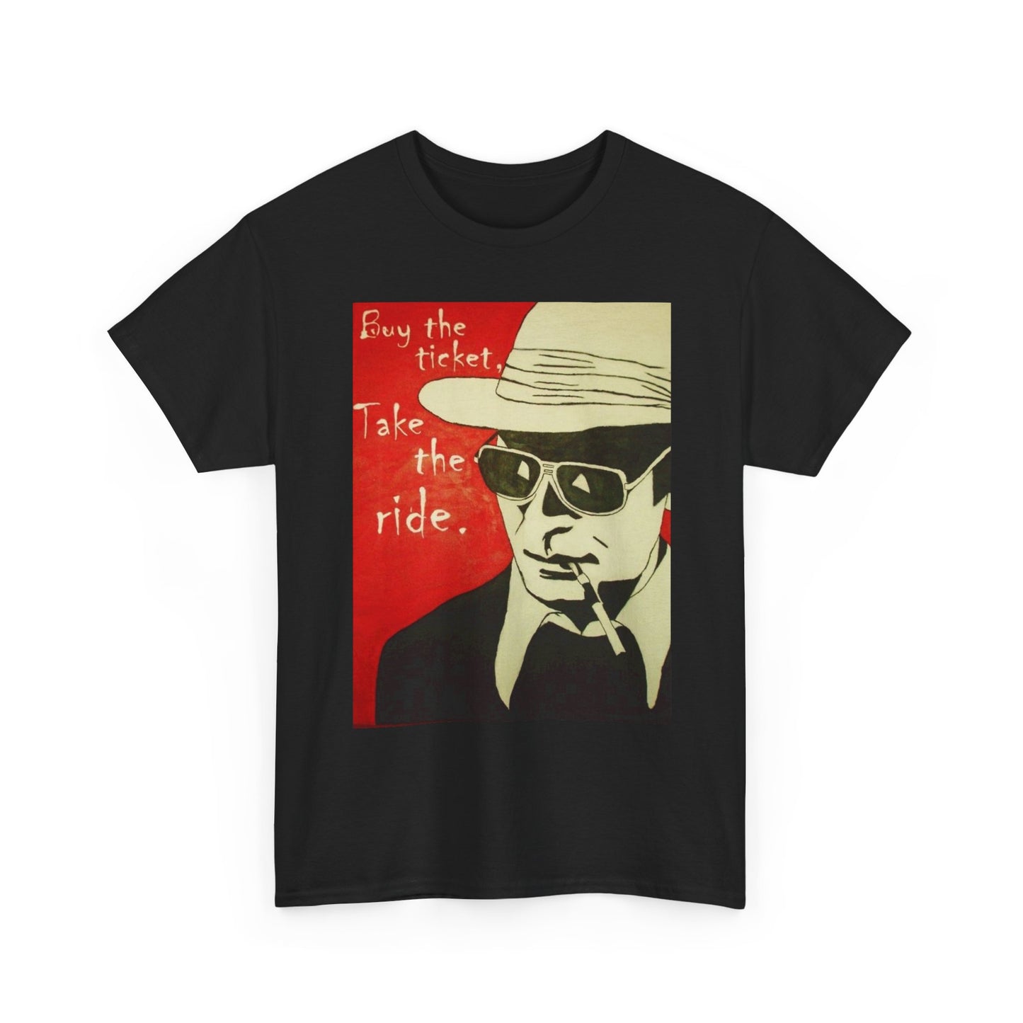 Hunter S Thompson Buy The Ticket Graphic T Shirt Unisex Heavy Cotton Tee Gift