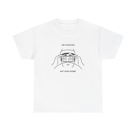 Use Your Eyes Not Your Iphone Graphic T Shirt Funny Unisex Heavy Cotton Tee
