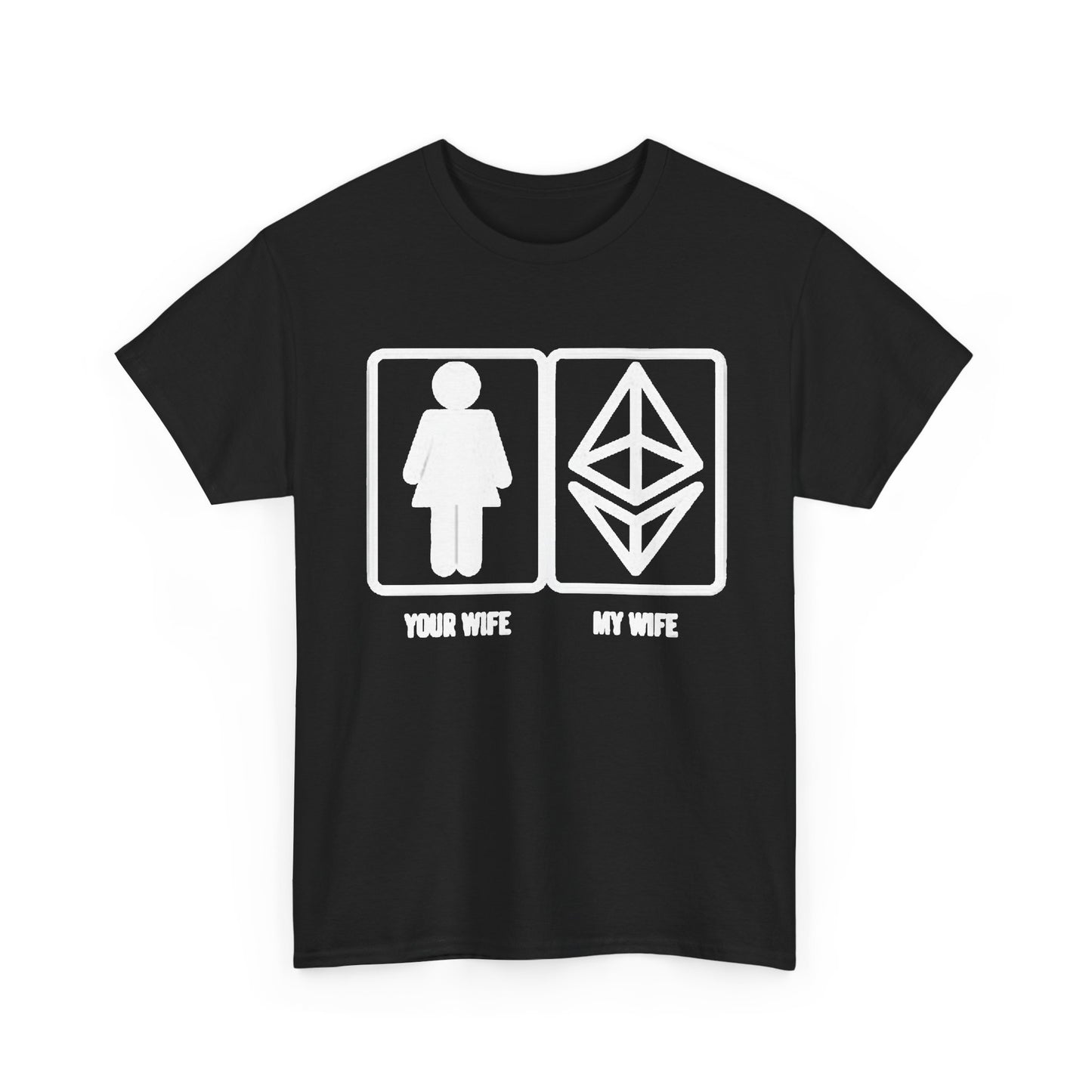 My Wife Your Wife Graphic T Shirt Funny Jokes Complicated Unisex Heavy Cotton