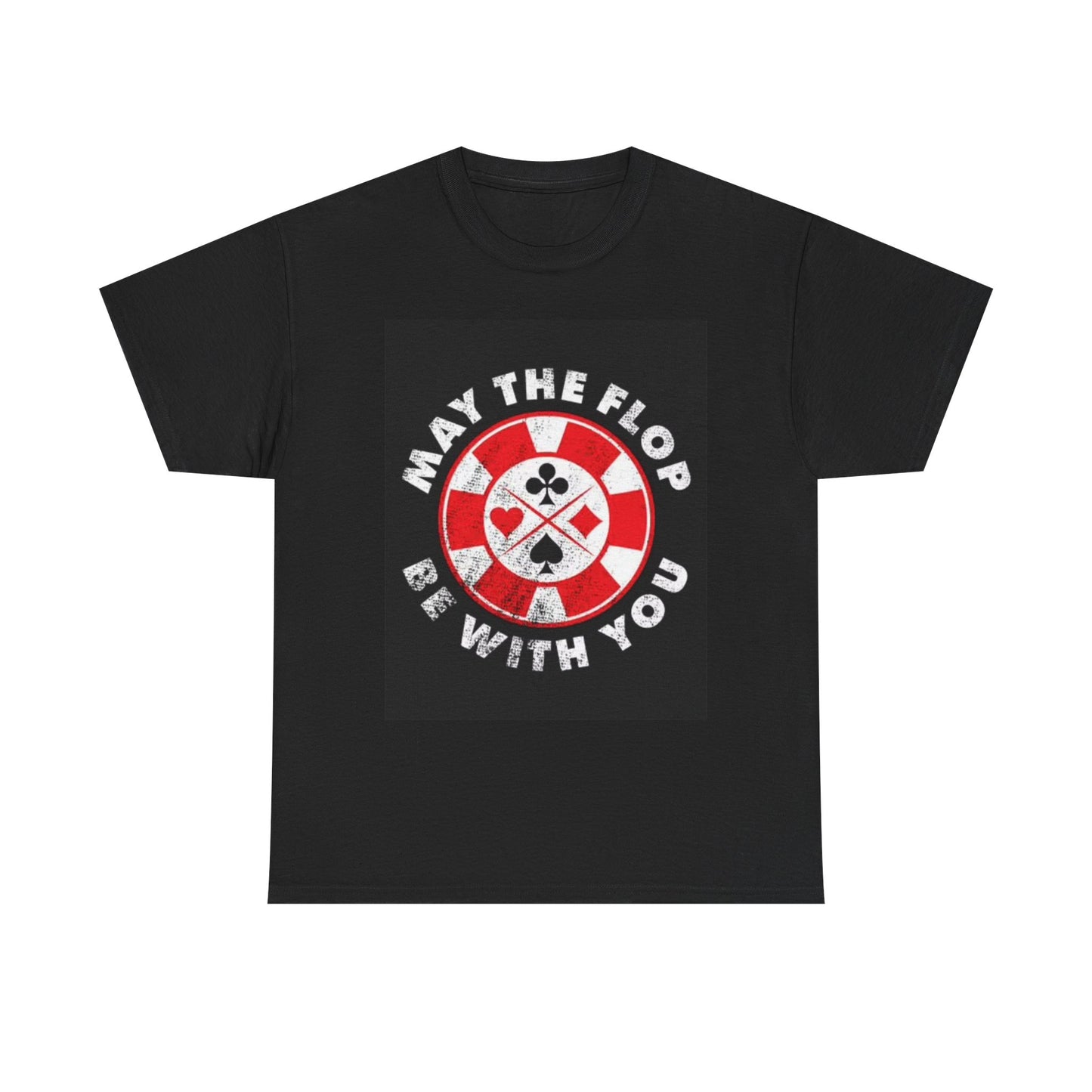 May The Flop Be With You Graphic T Shirt Poker Vegas Unisex Heavy Cotton Tee