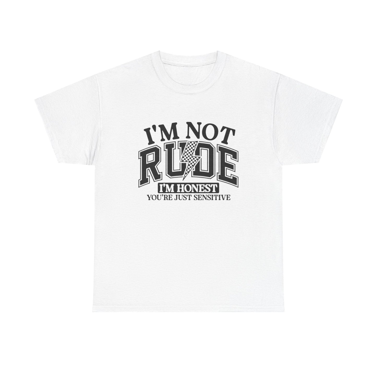 I'm Not Rude Funny Graphic T Shirt NEW ADULT Unisex Heavy Cotton Tee