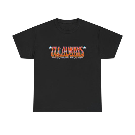 I'll Always Love You Graphic T-Shirt Brand New Unisex Heavy Cotton Tee