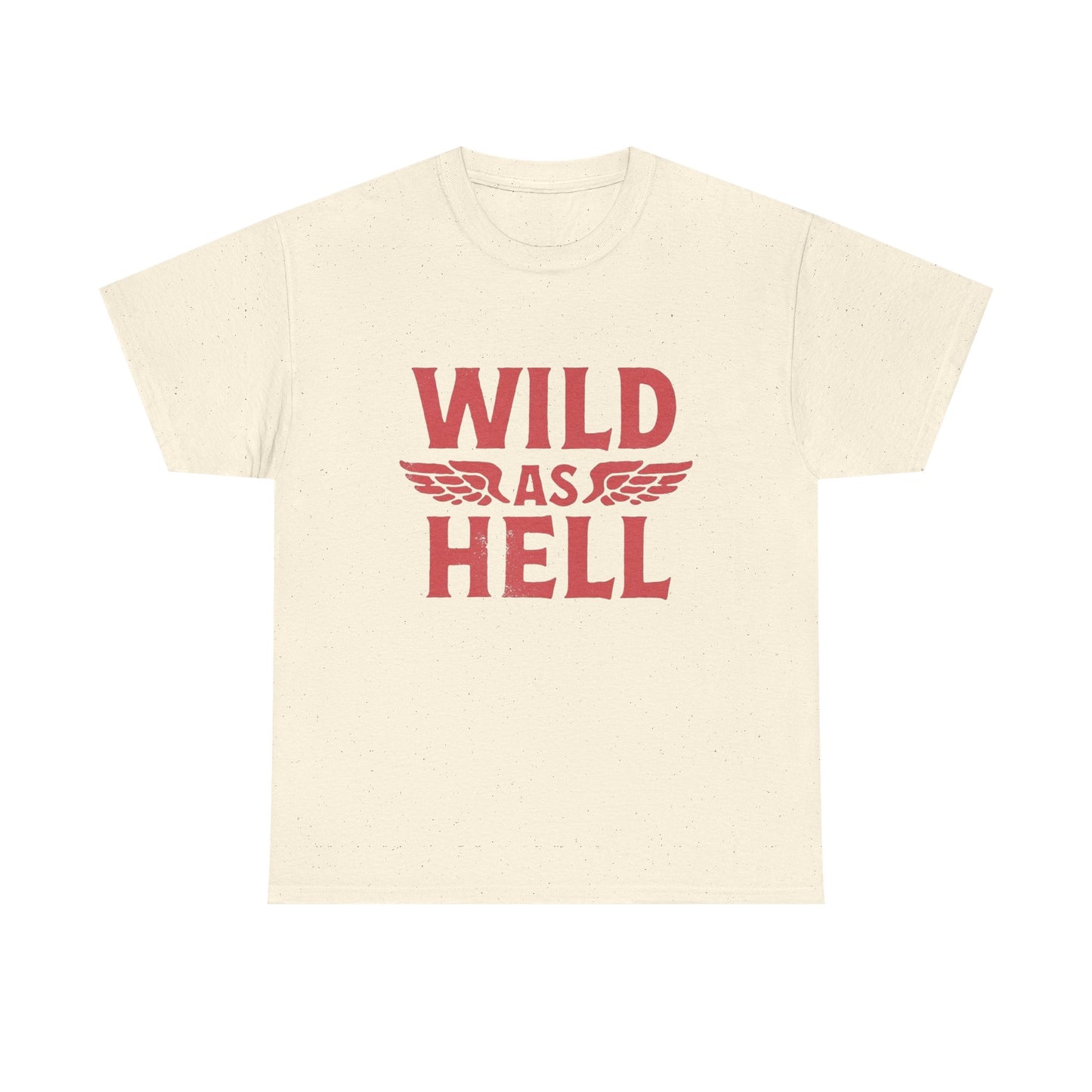 Wild As Hell Graphic T Shirt NEW Unisex Heavy Cotton Tee