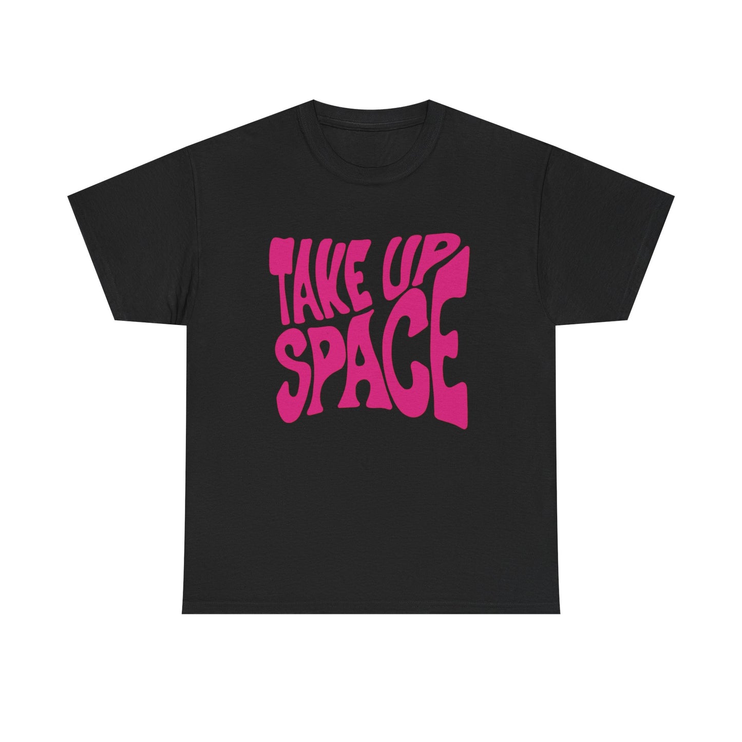 Take Up Space Graphic T Shirt Unisex Cotton Tee - New Gift - Tee