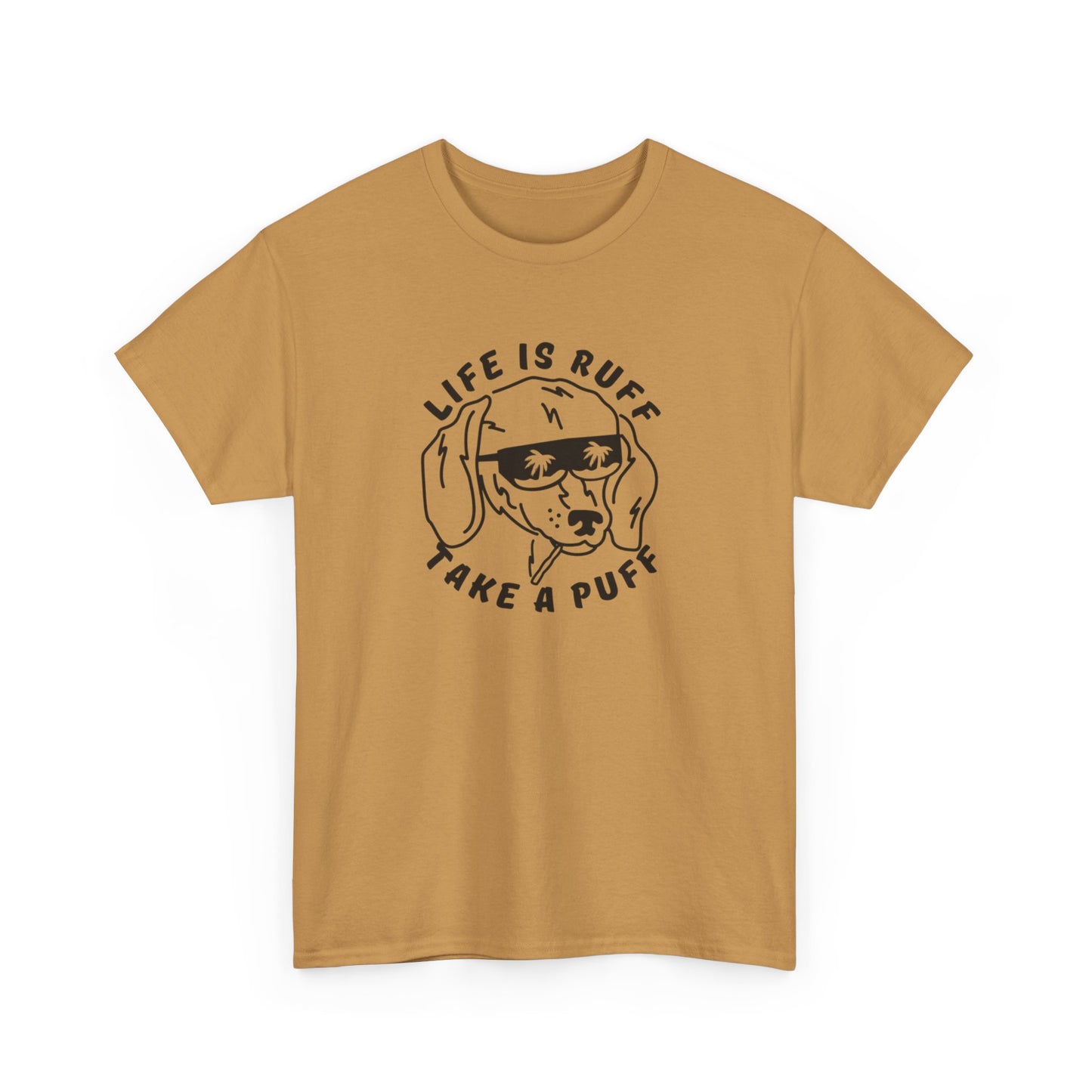 Life Is Ruff Take A Puff Funny Graphic T Shirt S-5XL Unisex Cotton