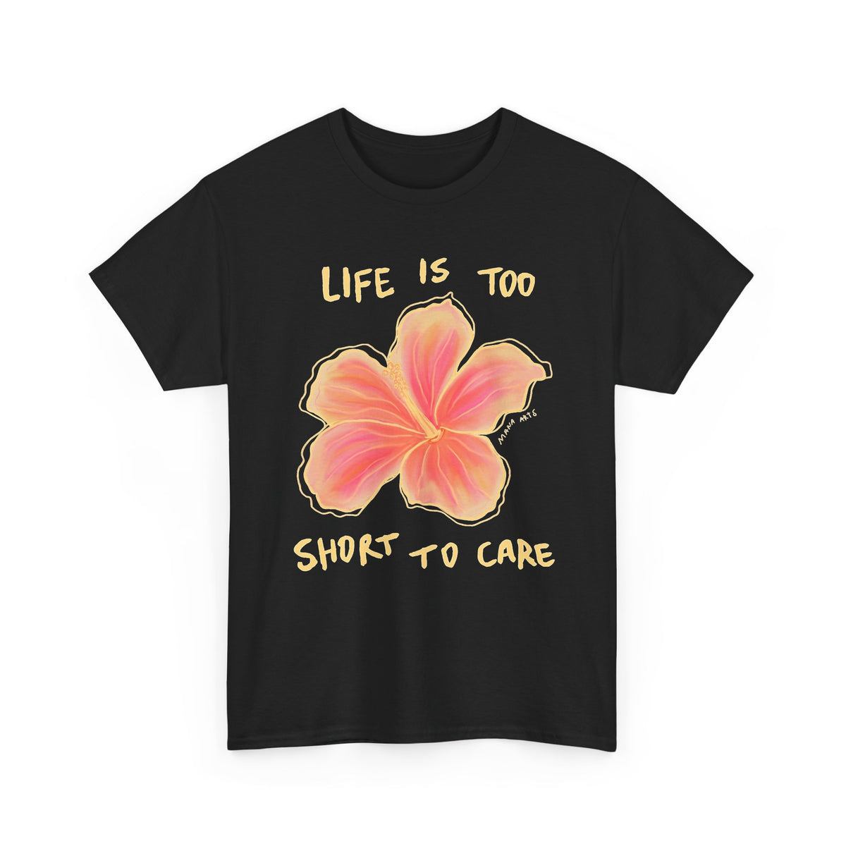 Life Is Too Short to Care Hibiscus Flower T-Shirt Men's Graphic Tee