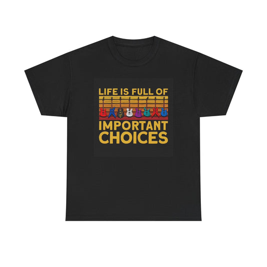 Life Is Full Of Important Choices Guitar Graphic T Shirt Retro Heavy Cotton Tee