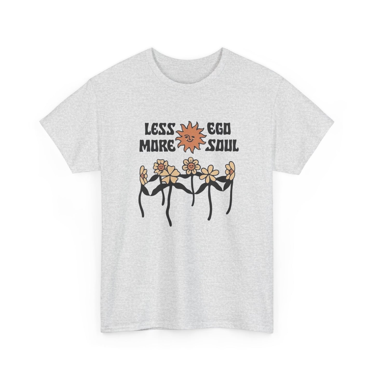 Less Ego More Soul Graphic T Shirt NEW ADULT Tee