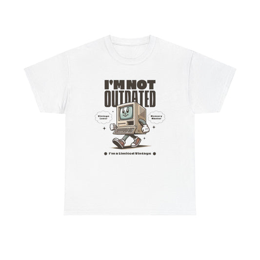 I'm Not Outdated Vintage Lover Graphic T Shirt Unisex Heavy Cotton Tee