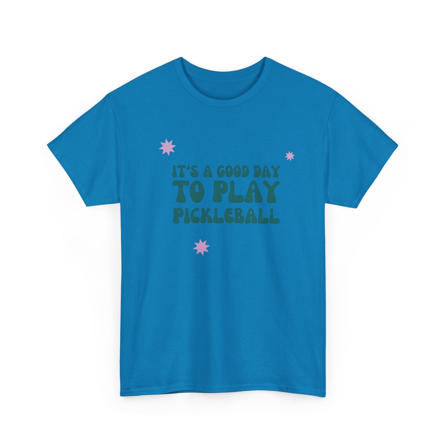 Its A Good Day To Play Pickleball Graphic T Shirt Heavy Cotton Tee