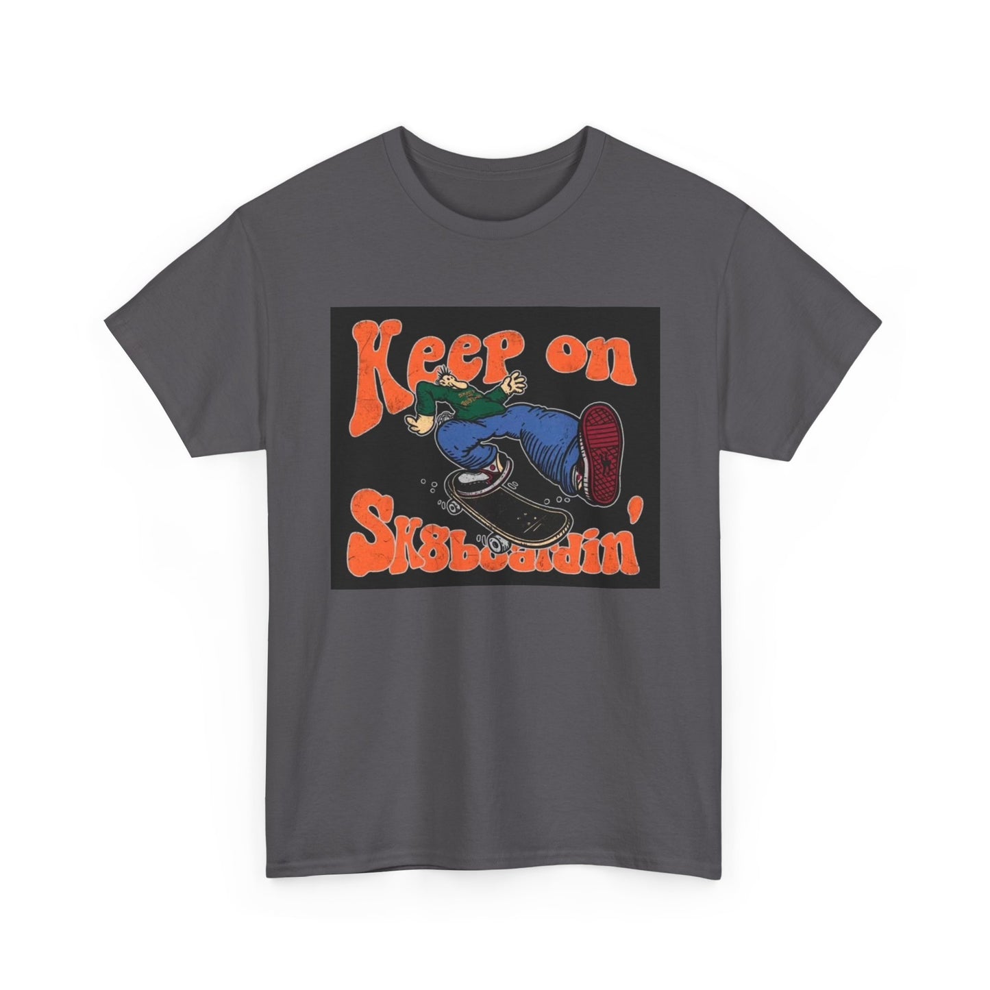 Keep On SkateBoarding Tshirt Skate or Die Vintage Graphic Retro Unisex Heavy tee