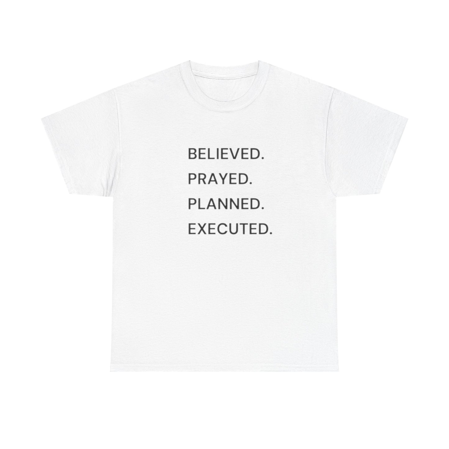 Believe Pray Plan Execute Graphic T Shirt NEW ADULT Tee