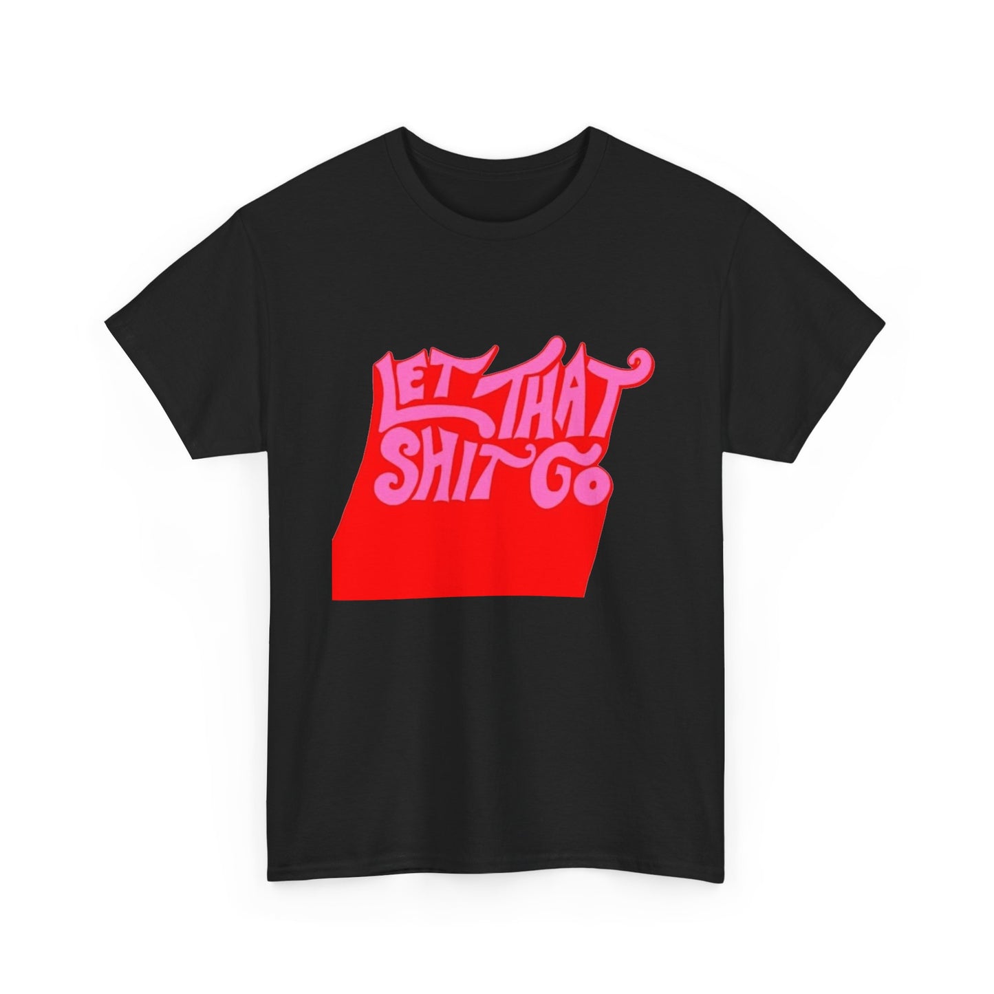 Let It Go Graphic T Shirt NEW Unisex Heavy Cotton Tee