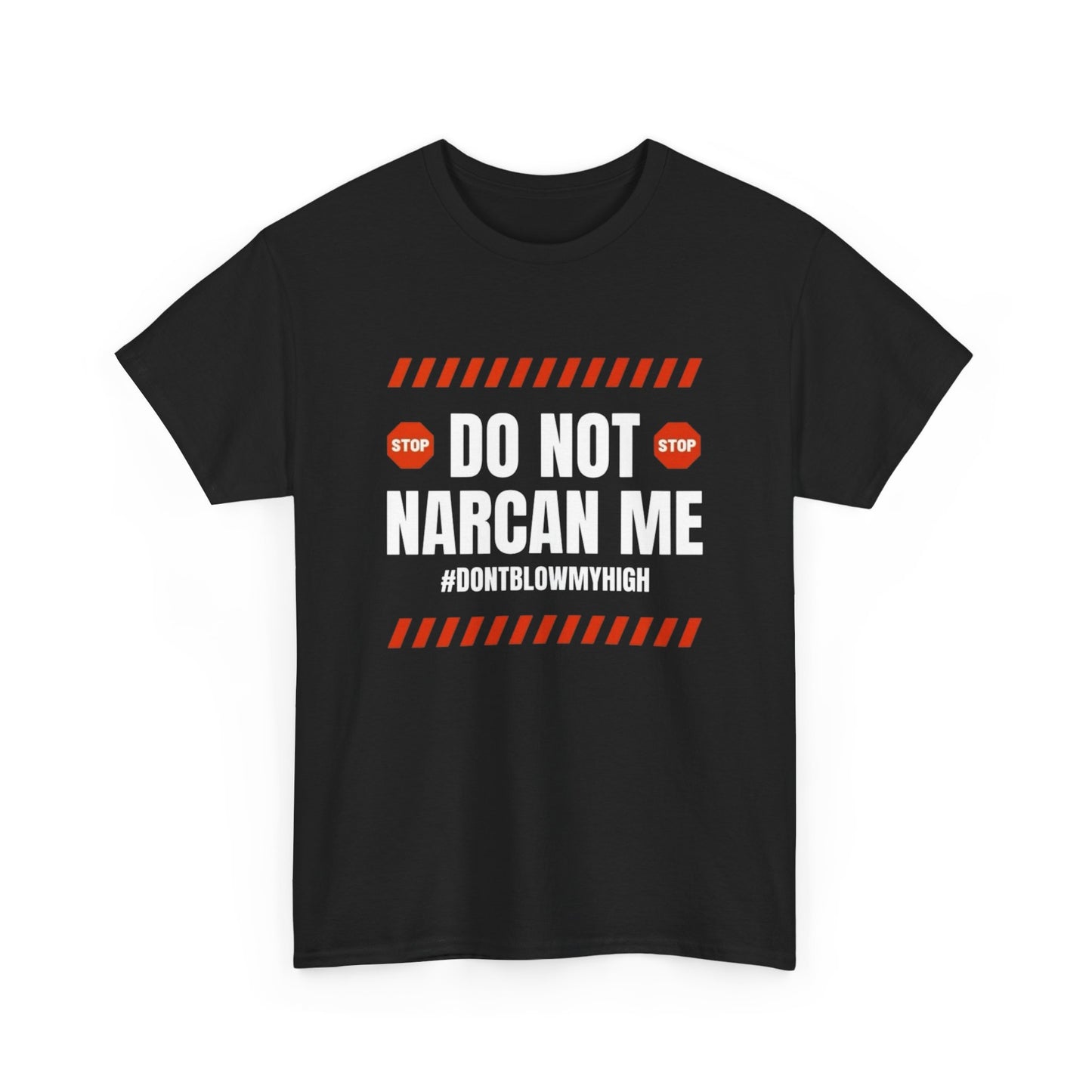 Don't Blow My High Funny Graphic T Shirt NEW Unisex Heavy Cotton Tee