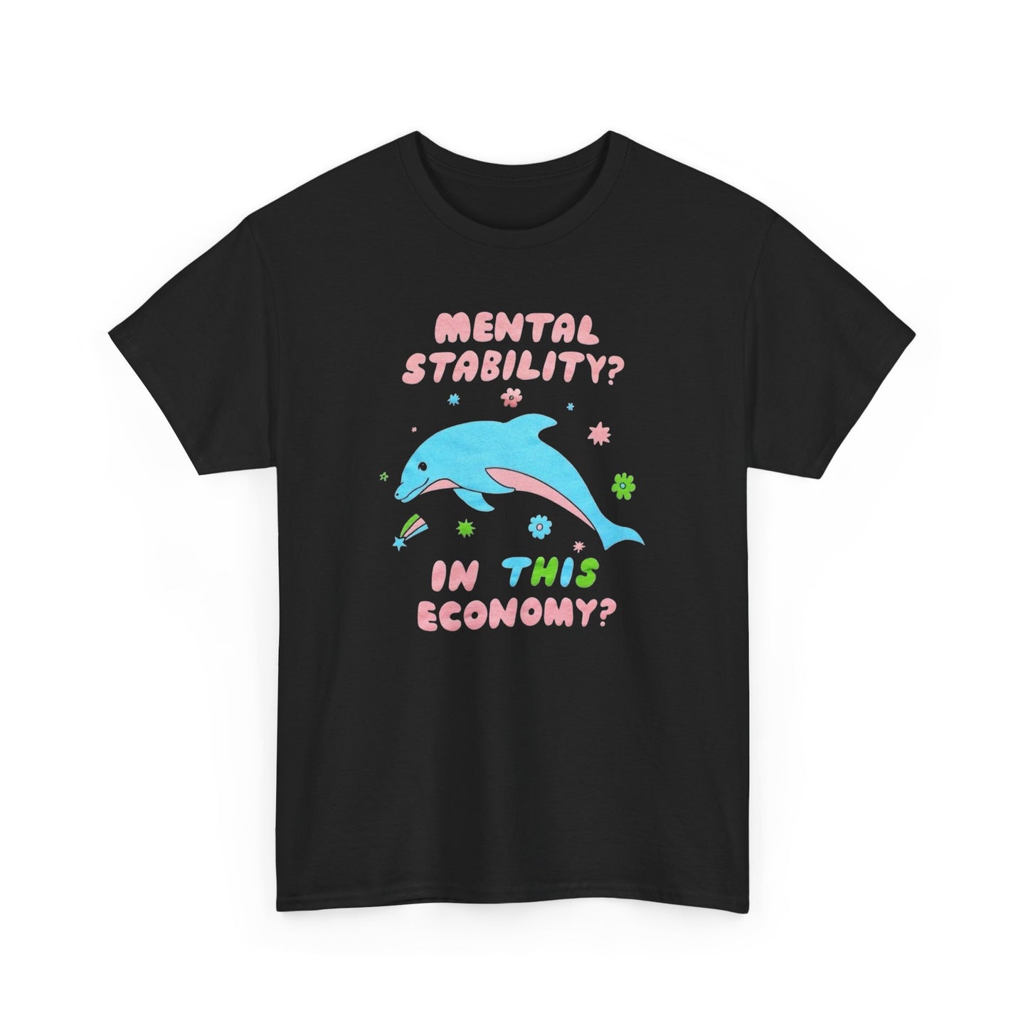 Mental Stability In This Economy? Funny Graphic T Shirt NEW Adult Tee