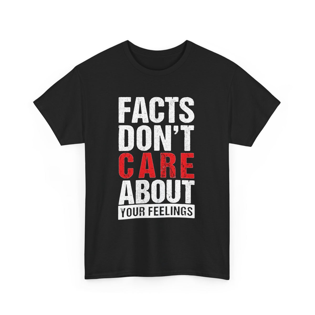 Facts Don't Care About Your Feelings Graphic T Shirt Men's Heavy Cotton Tee
