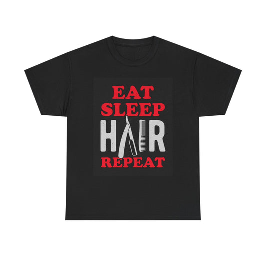 Eat Sleep Hair Repeat Graphic T Shirt Funny Salon Barber Unisex Heavy Cotton Tee
