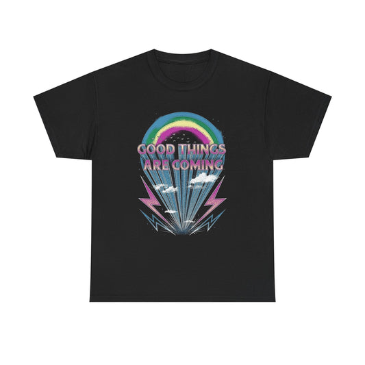 Good Times Are Coming Rainbow Graphic T Shirt NEW Heavy Cotton Tee