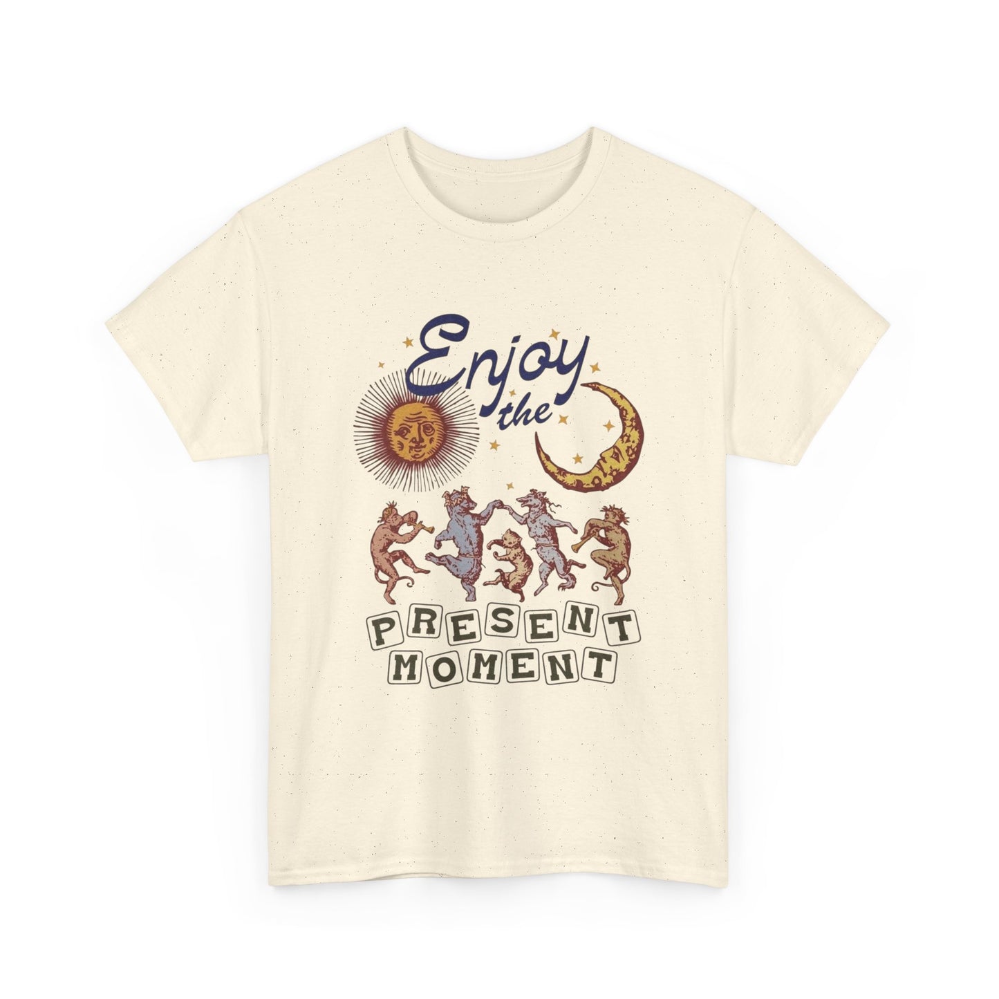 Enjoy The Present Moment Graphic T Shirt NEW Adult Regular Heavy Cotton Tee