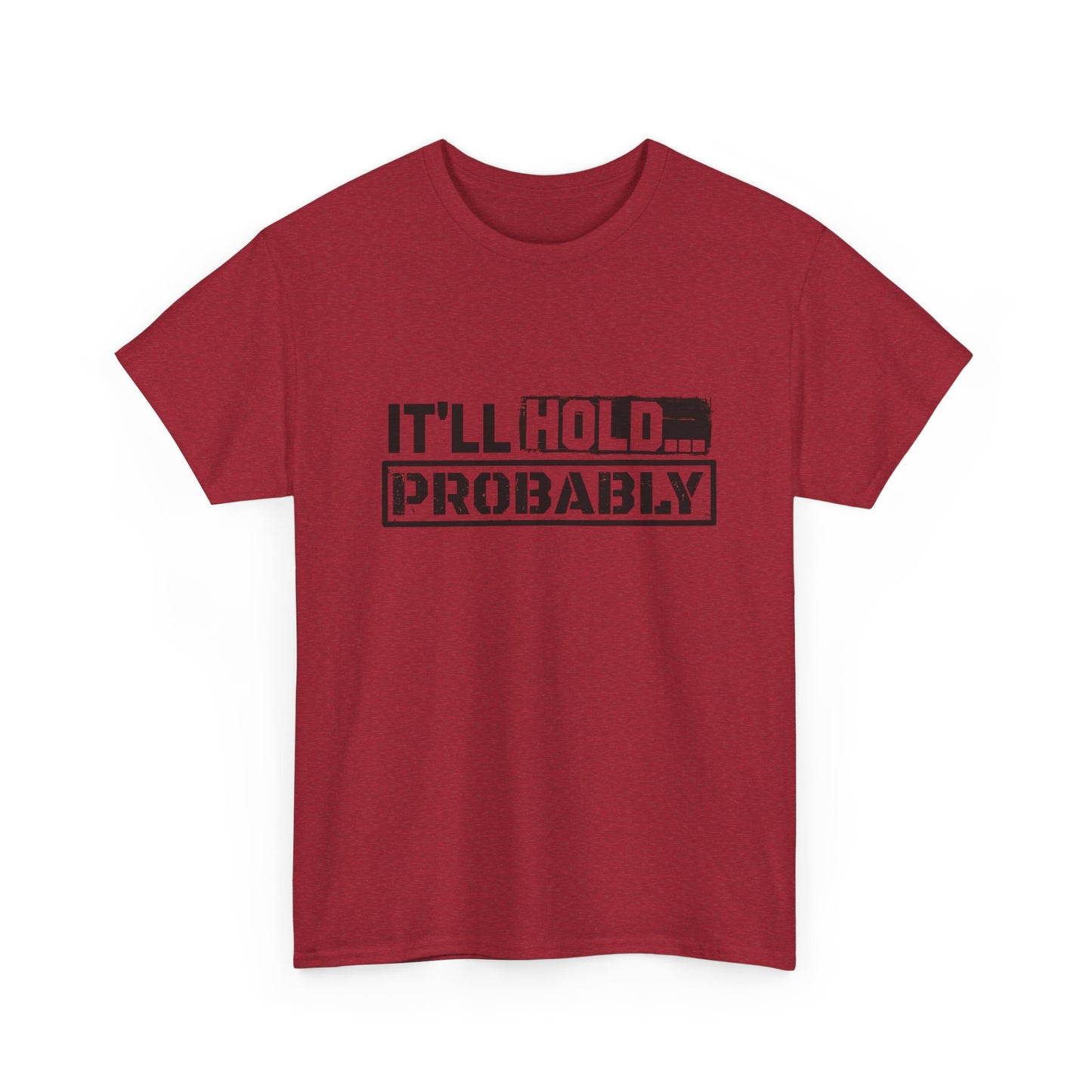It'll Hold Probably Funny Mechanic Graphic T Shirt Unisex Heavy Cotton Tee