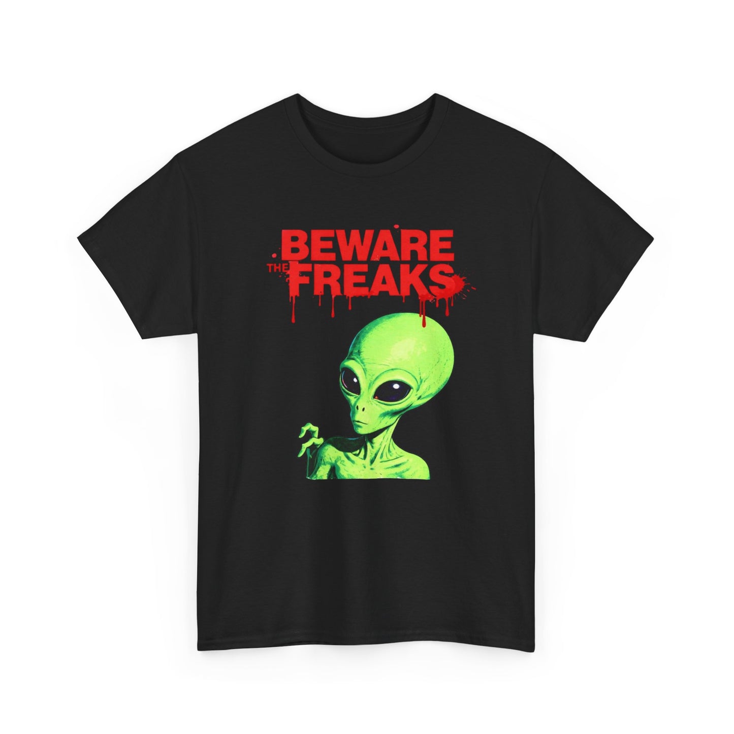 Beware Of The Freaks Aliens Graphic T Shirt ADULT NEW Heavy Cotton Tee