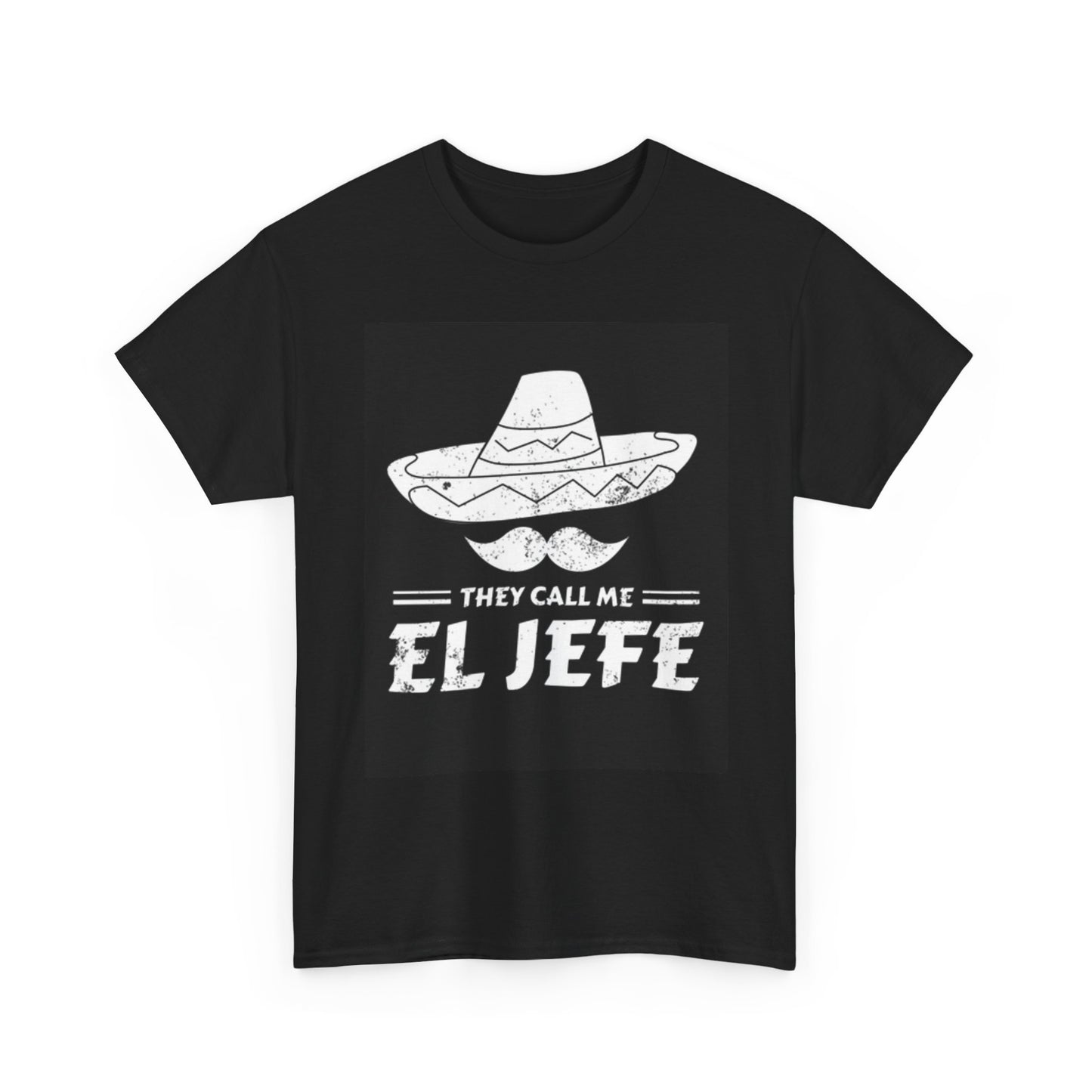 They Call Me El Jefe Graphic T Shirt Funny Jokes Unisex Heavy Cotton Tee
